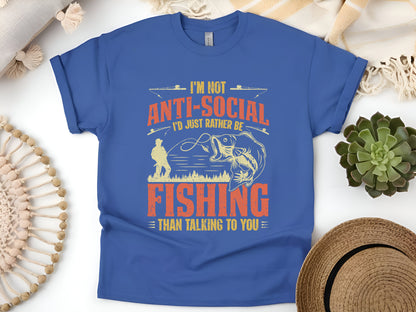 I'm Not Anti-Social, I'd Just Rather Be Fishing T-Shirt - Funny Fisherman Tee, Introvert Humor Shirt, Unisex Casual Wear