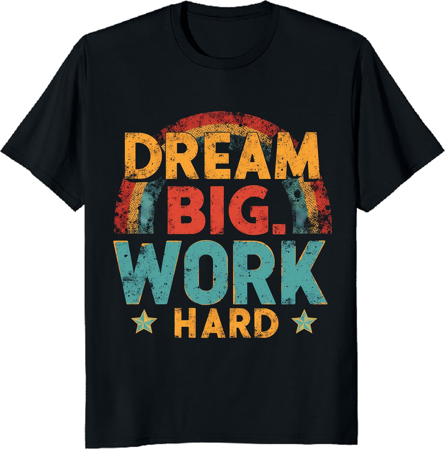 Dream Big Work Hard – Vintage Rainbow Motivational T-Shirt