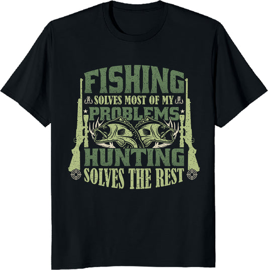 Fishing & Hunting Solve My Problems T-Shirt - Funny Outdoorsman Gift