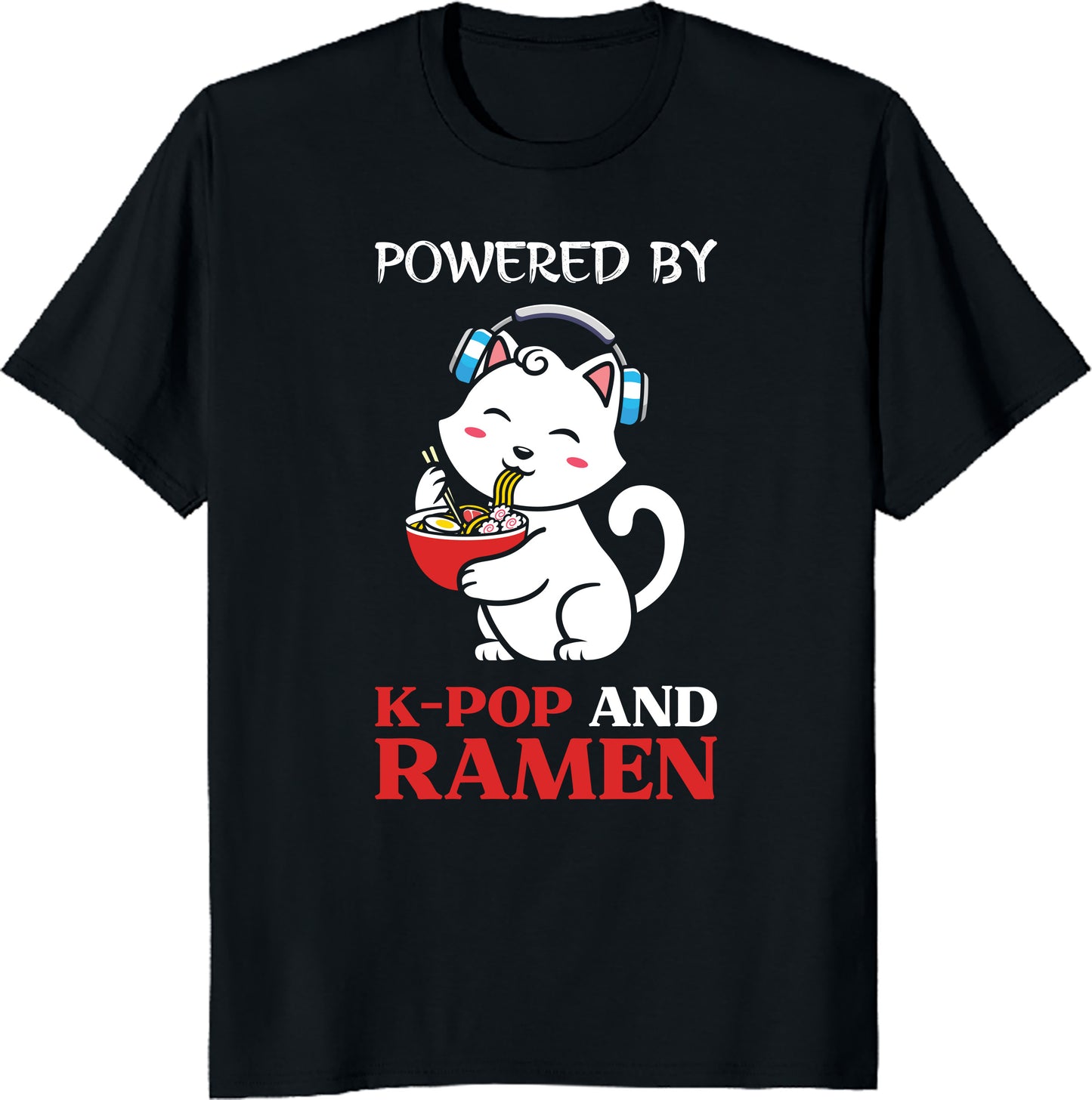 Powered by K-Pop and Ramen T-Shirt - Funny K-Pop Fan & Food Lover Tee