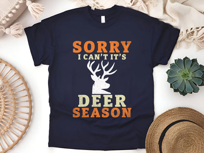 Sorry, I Can’t It’s Deer Season T-Shirt – Funny Hunting Tee for Hunters & Outdoor Enthusiasts