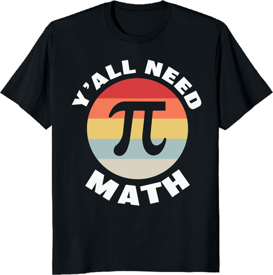 Y'All Need Math Unisex Tee - Funny Math Teacher Shirt - Math Lover Gift - Printed in USA