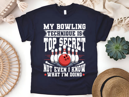 My Bowling Technique Is Top Secret Funny Bowling T-Shirt for League Players & Bowlers