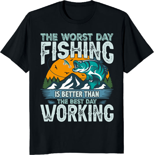 The Worst Day of Fishing Beats the Best Day of Working T-Shirt - Funny Fisherman Gift