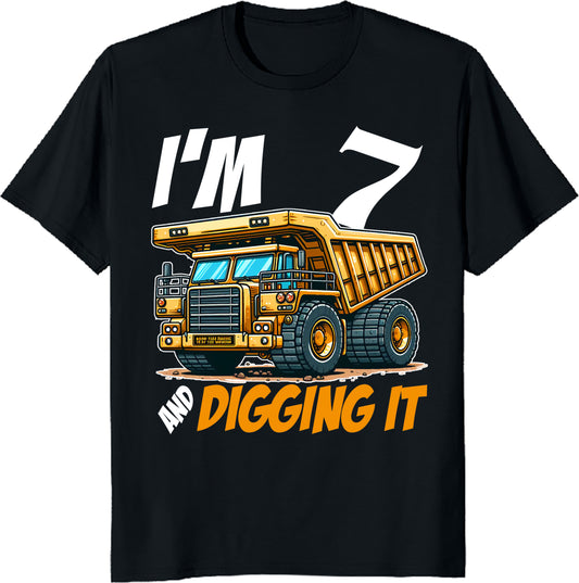 I’m 7 and Digging It – Dump Truck Birthday Unisex TShirt