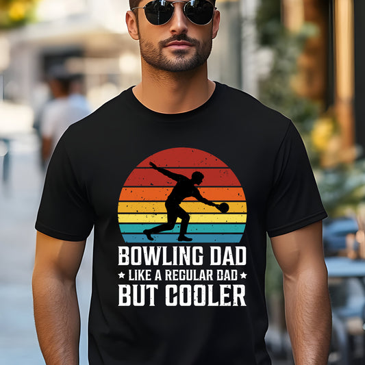 Bowling Dad Like a Regular Dad But Cooler Funny Bowler T-Shirt for Fathers & League Players