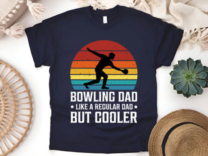 Bowling Dad Like a Regular Dad But Cooler Funny Bowler T-Shirt for Fathers & League Players