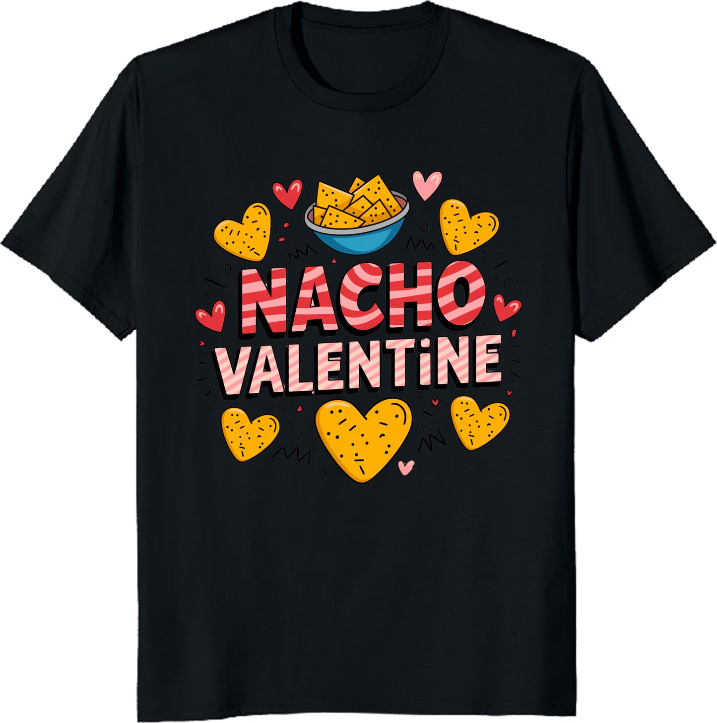 Funny Anti Valentines Day - Nacho Valentine -  Food Pun Mexican Unisex T-Shirt