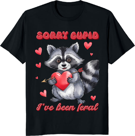 Funny Raccoon Valentine's Tee - Sorry Cupid, I've Been Feral