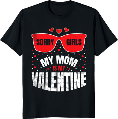 Sorry Girls Mom Is My Valentine Toddler Boy Valentines Son T-Shirt