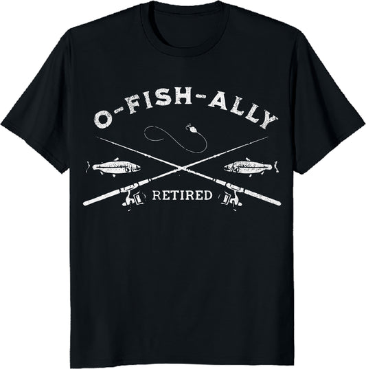 O-Fish-Ally Retired Retirement Fishing Gift T-Shirt