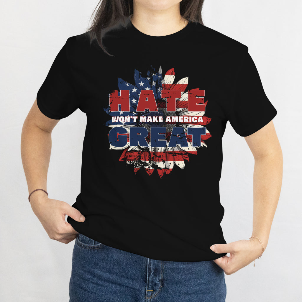 Hate Won't Make America Great Again Unisex Tee - US Sunflower Flag Equality Shirt