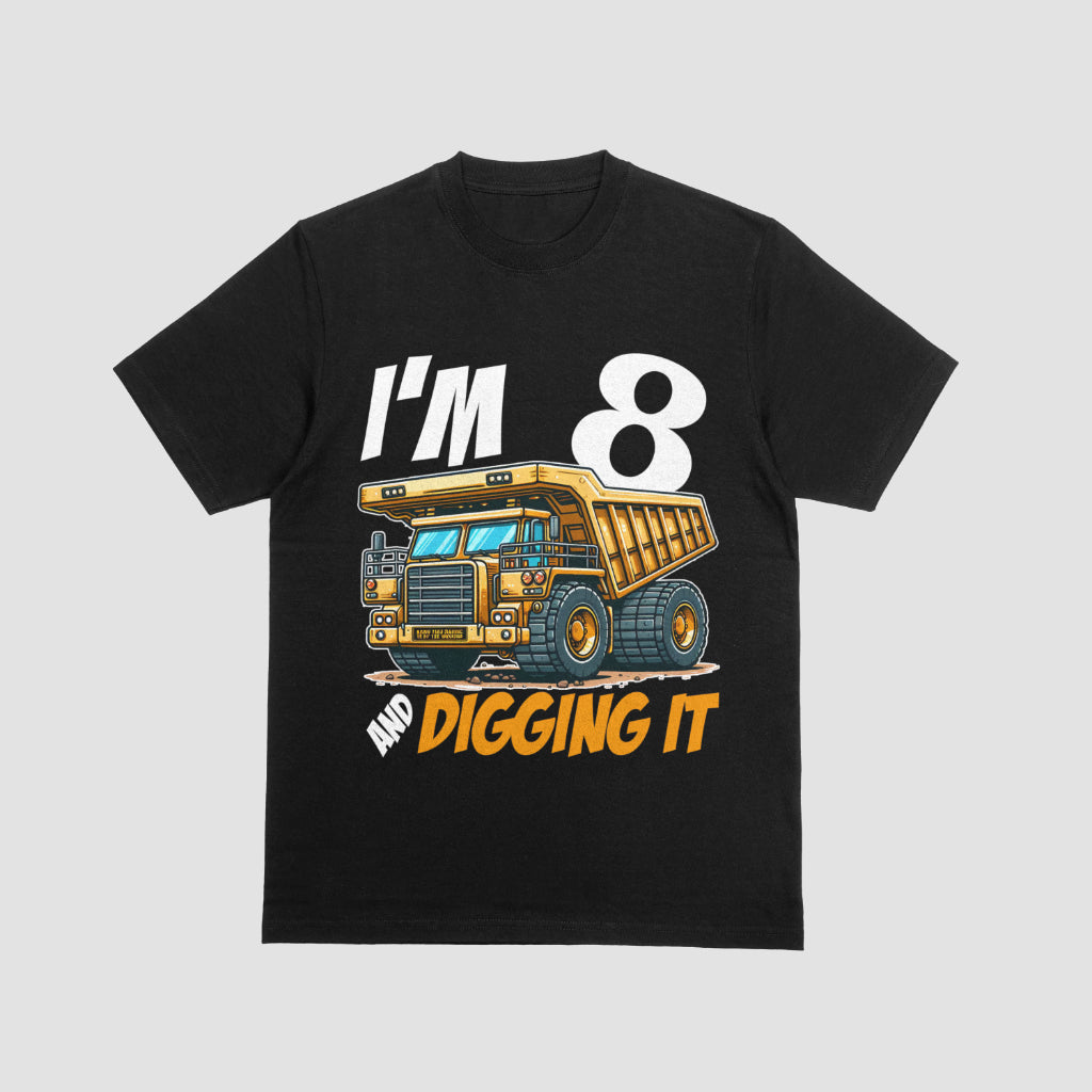 I’m 8 and Digging It – Dump Truck Birthday T-Shirt