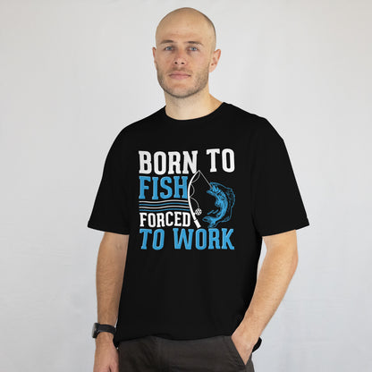 Born to Fish Forced to Work Unisex Tee - Funny Fishing Shirt - Fisherman Gift - Printed in USA