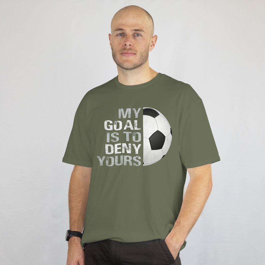 My Goal Is to Deny Yours Shirt - Funny Soccer Goalie Tee - Soccer Player Gift - Goalkeeper T-Shirt - Unisex Tee