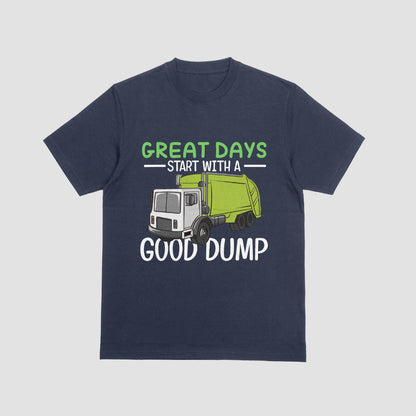 Great Days Start with a Good Dump – Funny Garbage Truck Driver T-Shirt