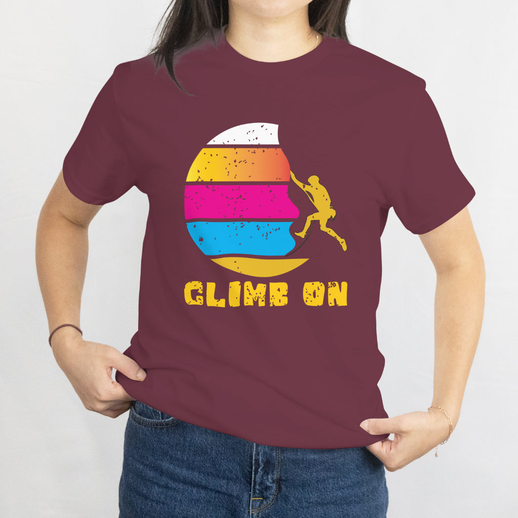 Climb On Unisex Tee - Rock Climbing Adventure T-Shirt