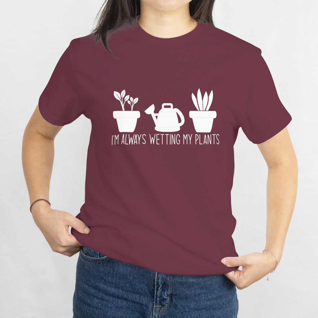 I'm Always Getting My Plants Unisex Tee - Cute Watering Can Gardening Shirt