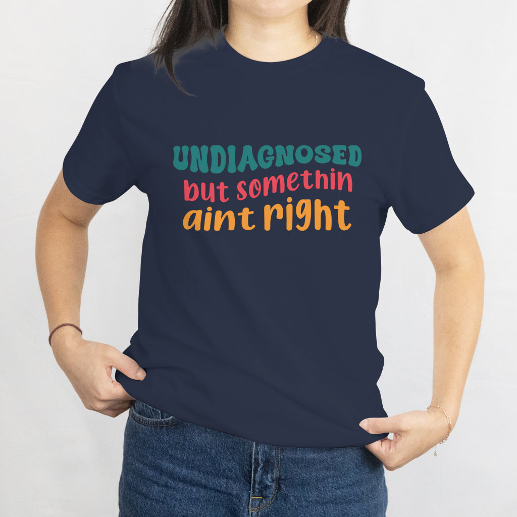 Groovy Chronic Illness Awareness Unisex Tee - Undiagnosed But Something Ain't Right