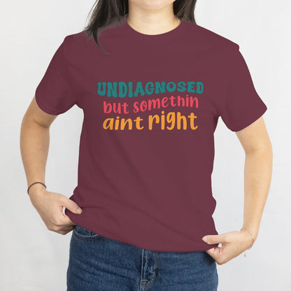 Groovy Chronic Illness Awareness Unisex Tee - Undiagnosed But Something Ain't Right