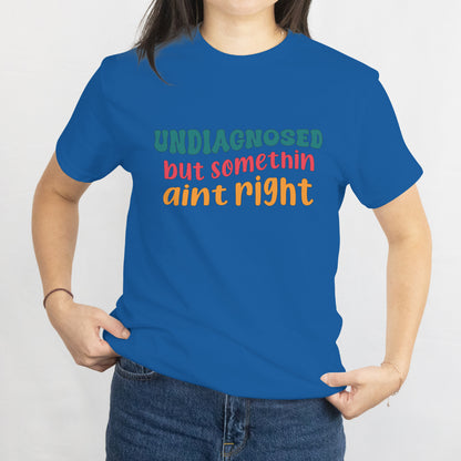 Groovy Chronic Illness Awareness Unisex Tee - Undiagnosed But Something Ain't Right