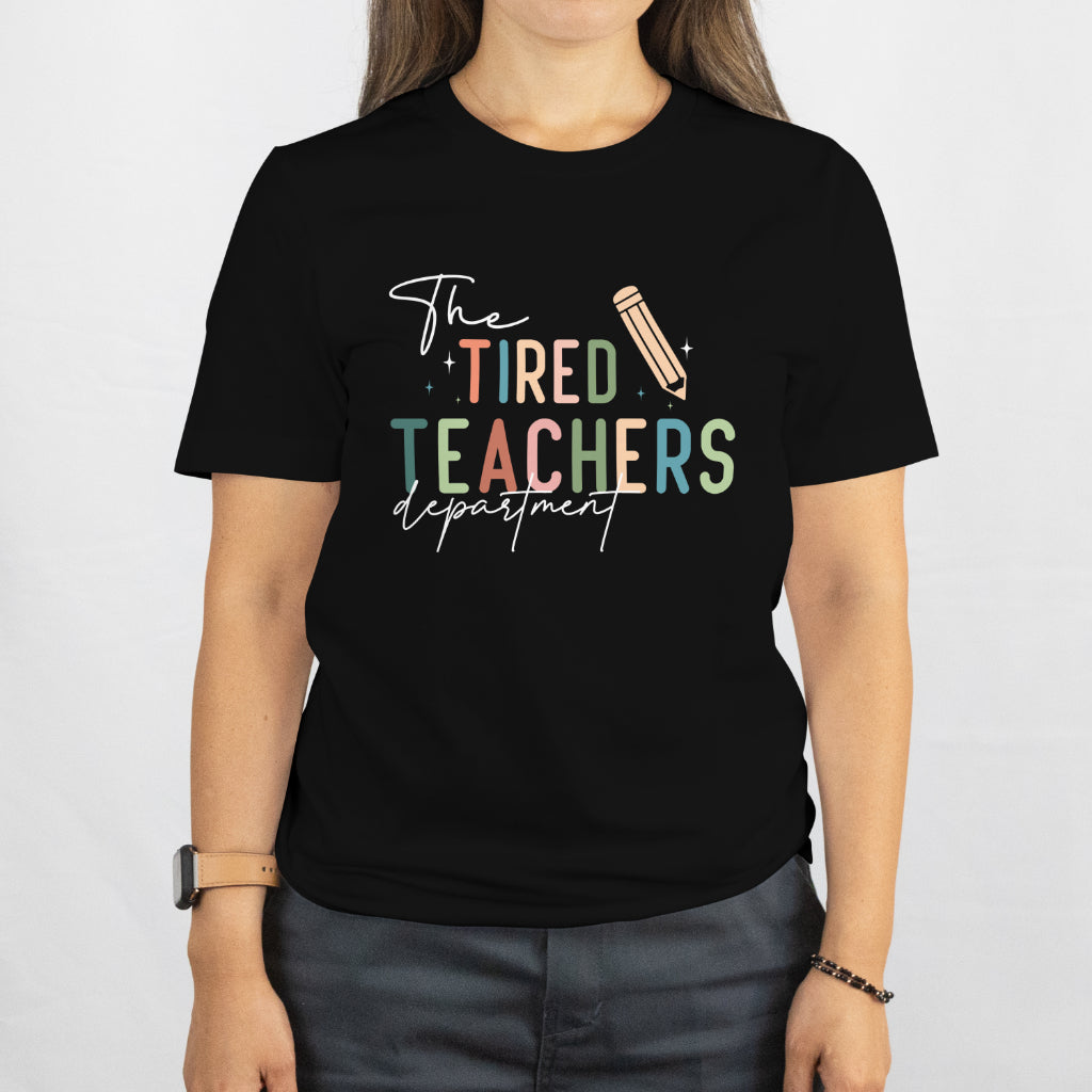 The Tired Teachers Department Shirt – Funny Teacher Tee, Back-to-School Shirt