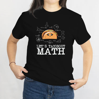 Let's Tacobout Math Unisex Tee - Funny Math Teacher T-Shirt - Taco Lover Gift - Printed in USA