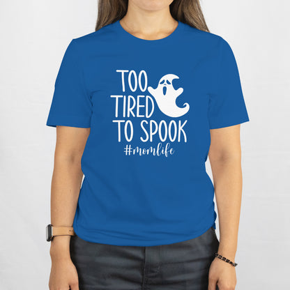 Too Tired to Spook Shirt – Funny Mom Life Tee, Halloween Tired Mom Shirt, Spooky Season Outfit