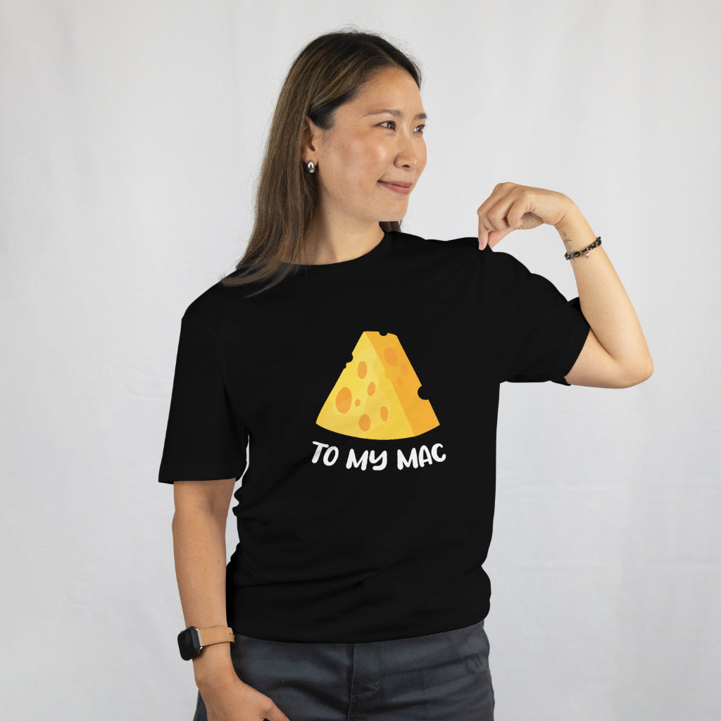 Cheese to My Mac Shirt - Funny Foodie Tee - Cute Mac & Cheese Gift - Cheesy Pun T-Shirt - Unisex Tee