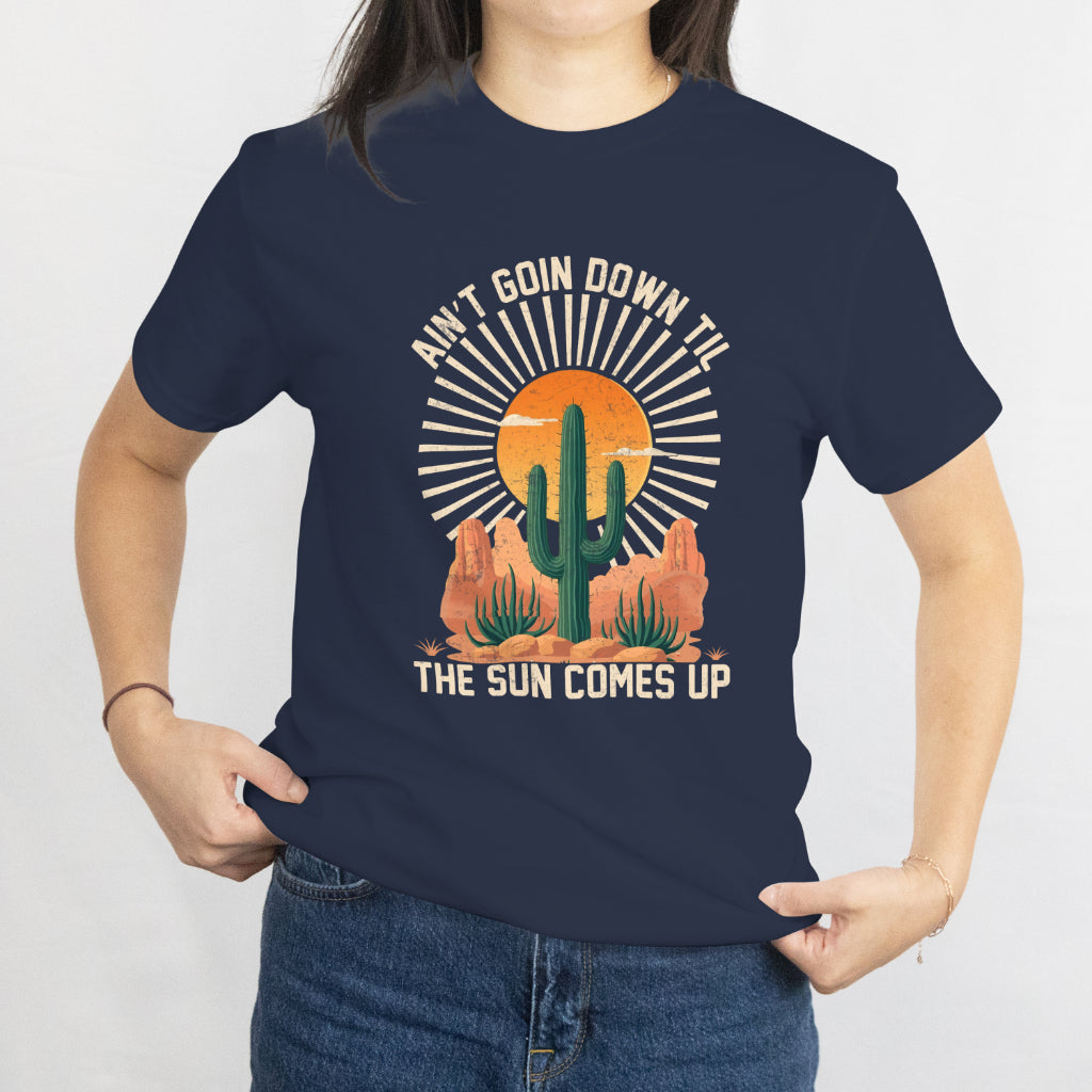 Ain't Goin' Down Til the Sun Comes Up Unisex Tee - Country Music Shirt