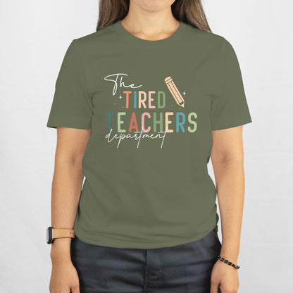 The Tired Teachers Department Shirt – Funny Teacher Tee, Back-to-School Shirt