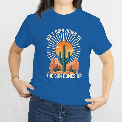 Ain't Goin' Down Til the Sun Comes Up Unisex Tee - Country Music Shirt