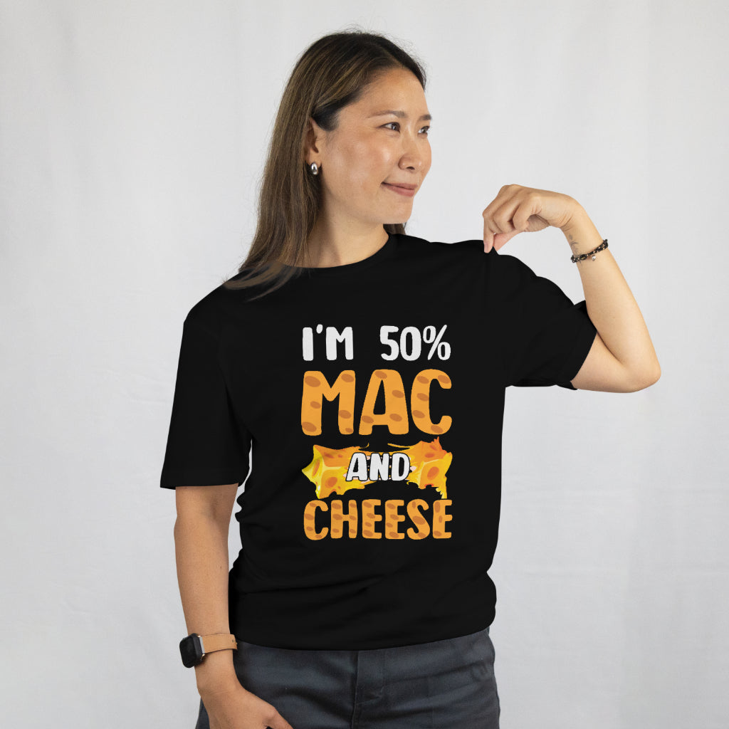 I’m 50% Mac & Cheese Shirt - Funny Food Lover Tee - Cheesy Pun T-Shirt - Pasta Lover Gift - Unisex Tee