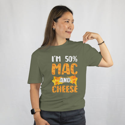 I’m 50% Mac & Cheese Shirt - Funny Food Lover Tee - Cheesy Pun T-Shirt - Pasta Lover Gift - Unisex Tee