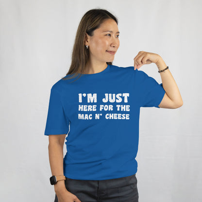 I’m Just Here for the Mac & Cheese Shirt - Funny Foodie Tee