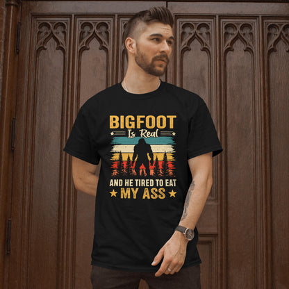 Bigfoot Is Real and I’m Too Tired to Run – Funny Sasquatch Tee