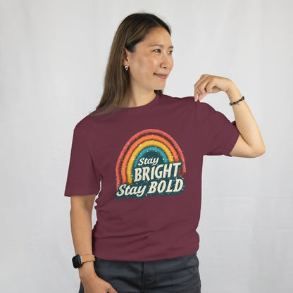 Stay Bright Stay Bold – Colorful Rainbow Inspirational TShirt