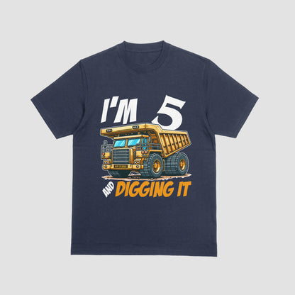 I’m 5 and Digging It – Dump Truck Birthday T-Shirt