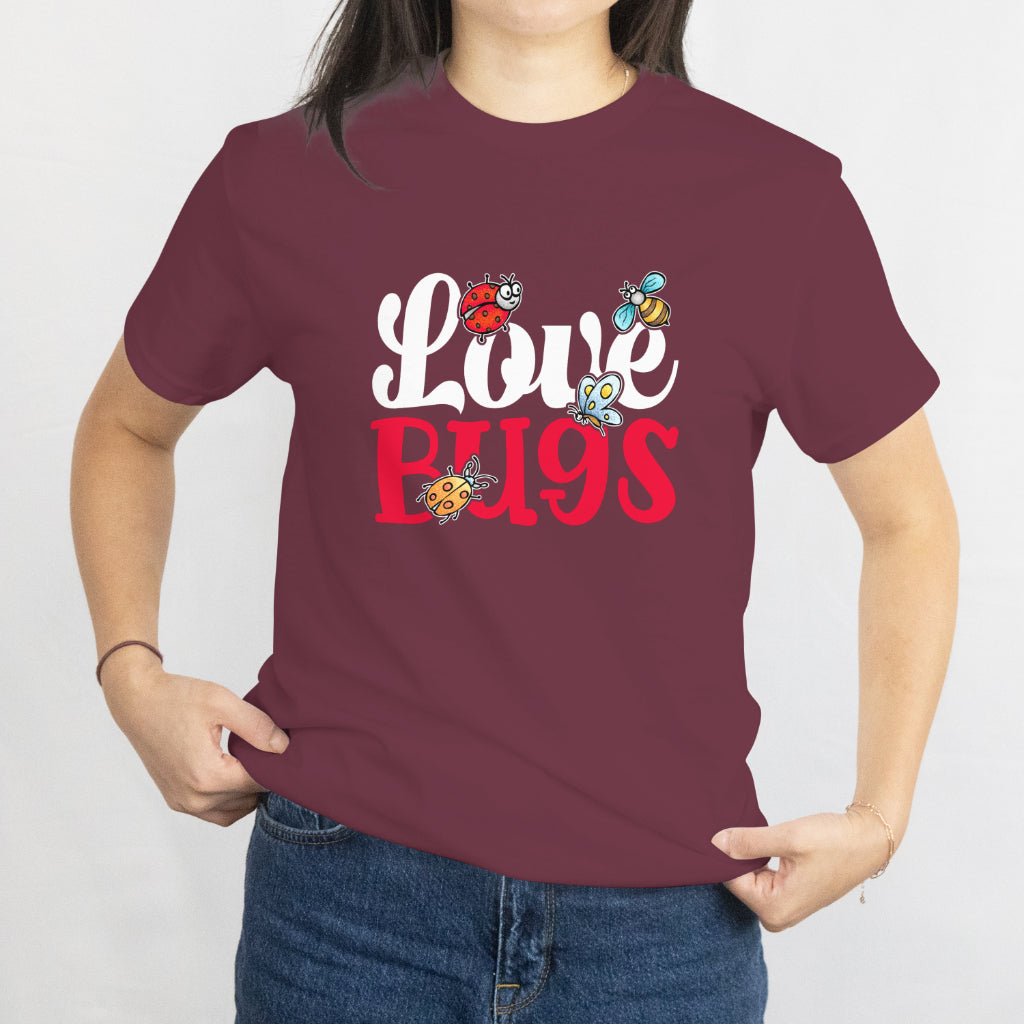 I Love Bugs T-Shirt - Cute Ladybug Insect Lover Tee, Nature & Garden Enthusiast Shirt, Printed in USA